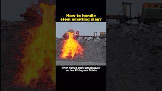 How to handle steel smelting slag?#steelsmeltingslag #science #trending