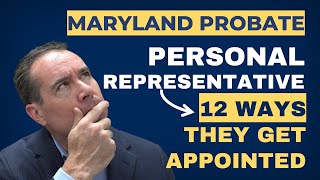 12 Ways to Appoint a Personal Representative in the Probate Process