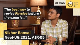 CTwT E529 NEET 2021 Topper Nikhar Bansal | AIR-05 | AIIMS Delhi