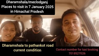 Places to visit in Dalhousie/Dharamshala/Meclodganj in 7 January 2025 in Himachal pardesh