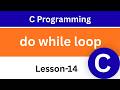 Do While loop in C Programming | C Programming for Beginners | Learn C Programming | L-14 |