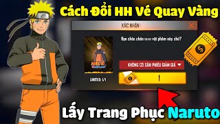 Free Fire | Cách Đổi HH Vé Quay Vàng Lấy Trang Phục Naruto Miễn Phí Mới Nhất OB47 Đơn Giản