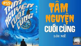 Trinh Thám 1988_Tâm nguyện cuối cùng_ Lôi Mễ_Tập 15#trinhtham#trinhtham1988#audiotruyentrinhtham