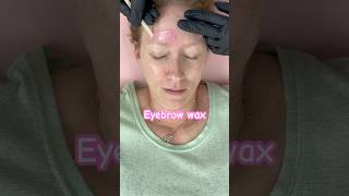 Eyebrow wax #waxingvideos #waxing #laserhairremoval #skincare #waxingathome