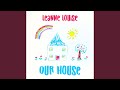 Our House