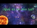 ¿Qué es un año luz?