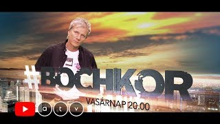 #Bochkor - Vasárnap 20:25