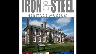 National Iron and Steel Heritage Museum Opens!