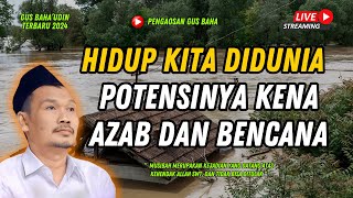 PENJELASAN GUS BAHA : HIDUP KITA DIDUNIA POTENSINYA KENA MUSIBAH DAN AZAB || GUS BAHA TERBARU 2024