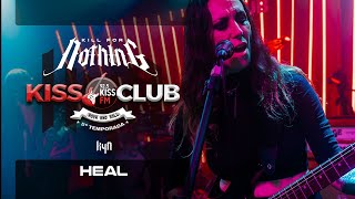 KILL FOR NOTHING | KISSCLUB | HEAL