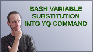 Bash variable substitution into yq command