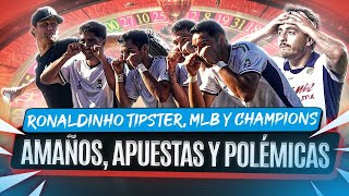 Amaños, apuestas y polémicas: Ronaldinho tipster, MLB y Champions