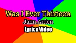 Was I Ever 13 (Lyrics Video) - Jann Arden