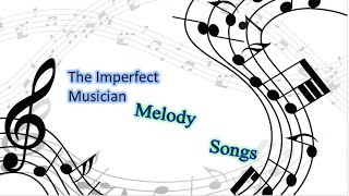 Melody Song Keyboard Notes | The Imperfect Musician 🎼🎹🎤🎧 | ImperfectMusic | #TheImperfectMusician
