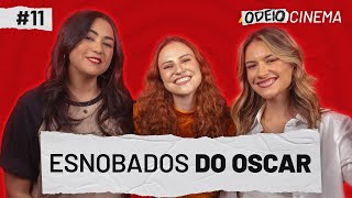 ESNOBADOS DO OSCAR 2024 | OdeioCinema #011 com Débora Filgueiras
