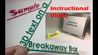 3D Printed Text with Breakaway Bar Instructional Video