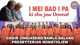 I Mei bad i Pa ki shu shu jaw Ummat 😭 (Sangsot ki kmie ki kpa) Choir JSS Nongthliew