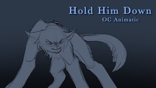 Hold Him Down |OC Animatic|