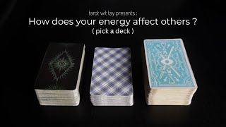 How does your energy currently affect others ? 🐘 Pick A Card