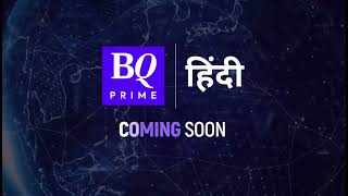 BQ Prime Hindi, Coming Soon