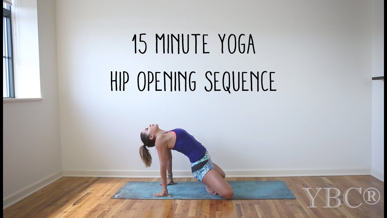 15 Minute Yoga Hip Opening Sequence - YouTube