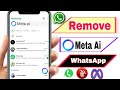 How to Remove Meta AI from WhatsApp | Turn Off AI Chat in WhatsApp 2025 Update---