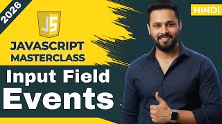 Javascript tutorial in Hindi #22 Input Field Events | onInput, onFocus, onBlur, KeyUp & KeyDown