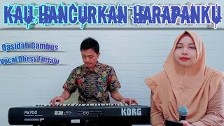 Kau Hancurkan Harapanku - Voc.Dhesy Fitriani || Qasidah Gambus