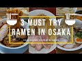 3 MUST-TRY RAMEN IN OSAKA (Japan)