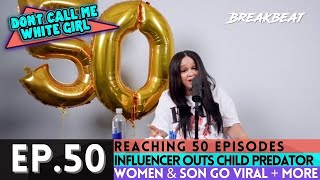 DCMWG talks Reaching 50 Episodes, Influencer Outs Child Predator, Women & Son Go Viral + More