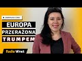 Dominika Ćosić: Wygrana Donalda Trumpa oznacza strach Europy przed zwycięstwami „populistów”