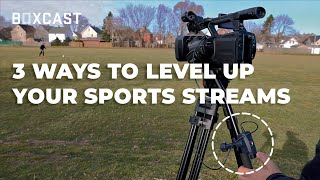 3 Easy Ways to Level Up Your Sports Streams
