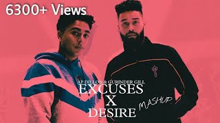 Desire X Excuses (Mashup) || AP Dhillon || Gurinder Gill || Intense (Q Mar Mashup)
