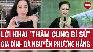 Toàn bộ lời khai của người đăng tải bí mật gia đình vợ chồng bà Nguyễn Phương Hằng