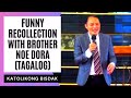 FUNNY RECOLLECTION WITH BROTHER NOE DORA (TAGALOG) - ANG KAHALAGAHAN NI MARIA SA SIMBAHANG KATOLIKO