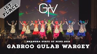Gabroo Gulab Wargey - First Place @ Bhangra State of Mind 2019