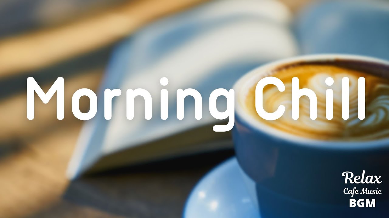 Morning Chill Coffee Beats Jazz Hip Hop Radio Youtube Music