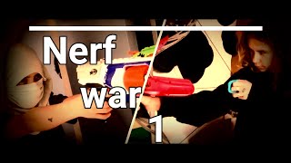 Nerf war part 1