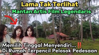 LAMA TAK TERLIHAT ARTIS FILM LEGENDARIS INI MEMILIH TINGGAL MENYENDIRI DI RUMAH TERPENCIL