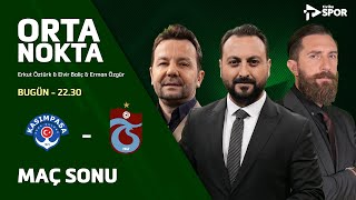 Kasımpaşa 2-0 Trabzonspor | Orta Nokta - Erkut Öztürk & Elvir Baliç & Erman Özgür