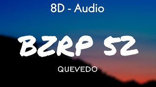 QUEVEDO || BZRP Music Sessions #52 (Letra/Lyrics) 8D - Audio