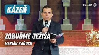 Zobuďme Ježiša | Marián Kaňuch