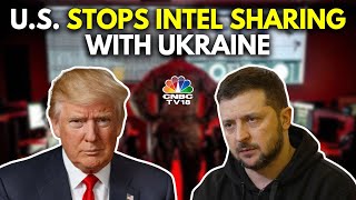 U.S' New Blow To Ukraine: Intelligence Sharing Halted | N18G | CNBC TV18