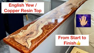 English Yew / Copper Resin Top (From Start to Finish)👍