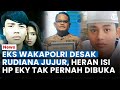 GERAM! EKS WAKAPOLRI Desak Rudiana Jujur, Heran Isi Ponsel HP Eky Tak Pernah Dibuka: Aneh Ini