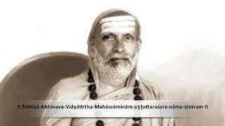 II Śrimad-Abhinava-Vidyātīrtha-Mahāsvāminām-aṣṭottaraśata-nāma-stotram II