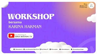 🔴 LIVE | Workshop bersama Karina Hakman | Ubah Dirimu Ubah Masa Depanmu