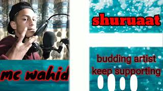 SHURWAAT ||FEAT MC WAHID ||HIP HOP KASHMIR