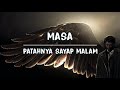 Masa - Patahnya Sayap Malam (Lirik)