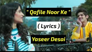 Qafile Noor Ke : (LYRICS) - Yaseer Desai - Rohan Mehra & Vinali Bhatnagar
